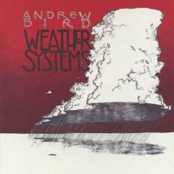 Andrew Bird : Weather Systems